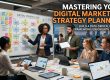 Mastering Your Digital Marketing Strategy Planning